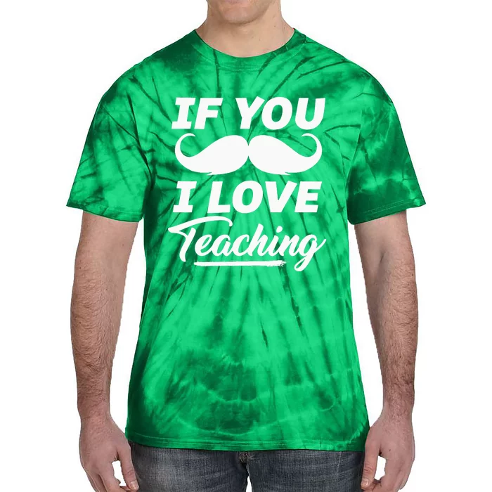 If You Mustache I Love Teaching Teacher Cinco De Mayo Tie-Dye T-Shirt