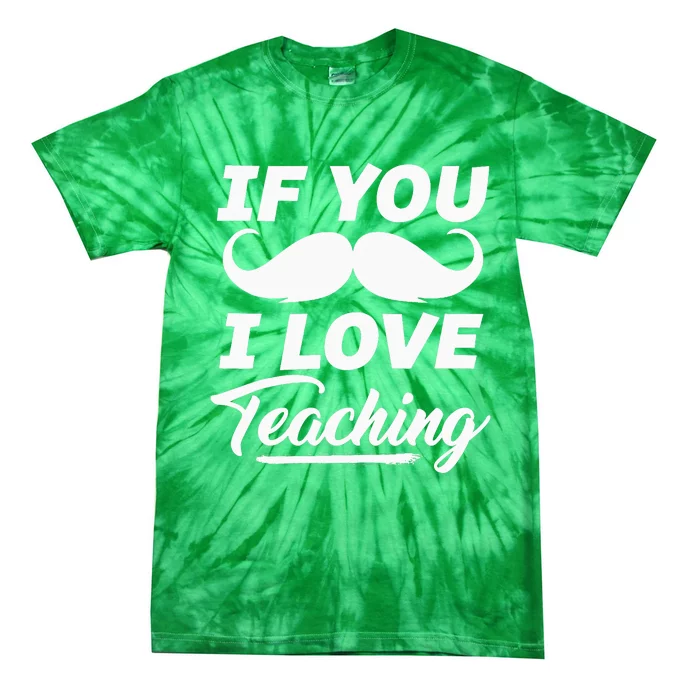 If You Mustache I Love Teaching Teacher Cinco De Mayo Tie-Dye T-Shirt