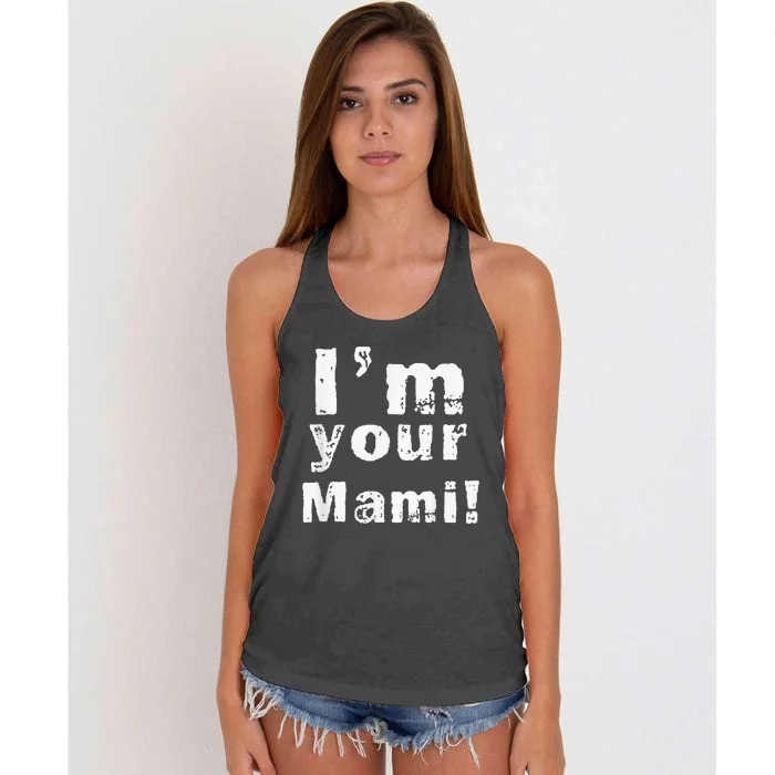 IM Your Mami Mom Mama MotherS Day Women's Knotted Racerback Tank