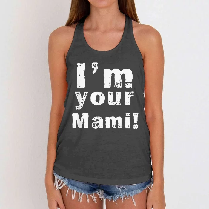 IM Your Mami Mom Mama MotherS Day Women's Knotted Racerback Tank