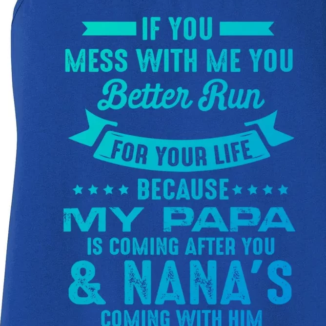 If You Mess With Me My Papa And Nana Is Coming Gift Women's Racerback Tank