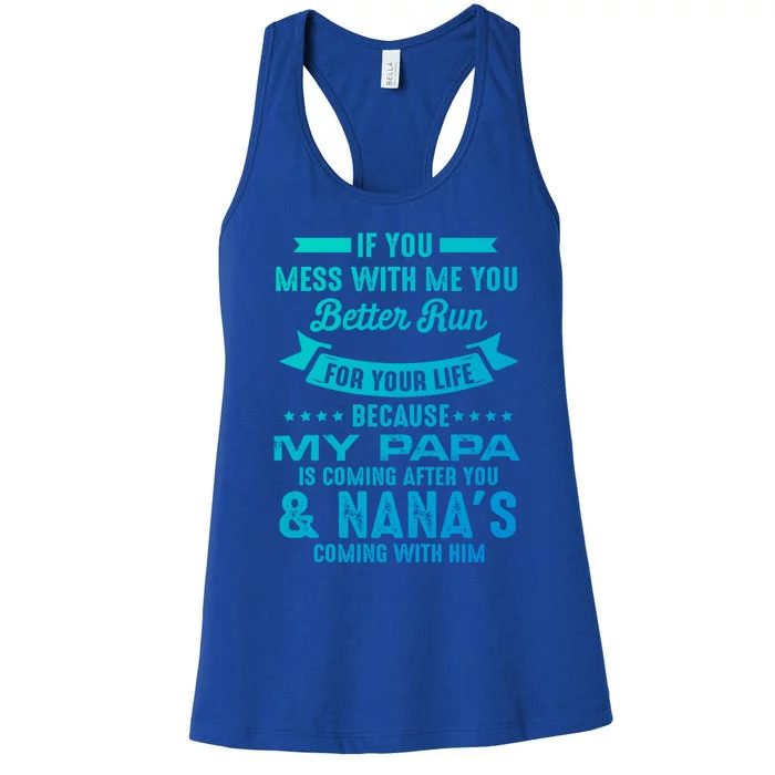 If You Mess With Me My Papa And Nana Is Coming Gift Women's Racerback Tank