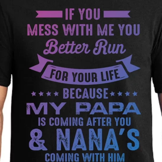 If You Mess With Me My Papa And Nana Is Coming Gift Pajama Set