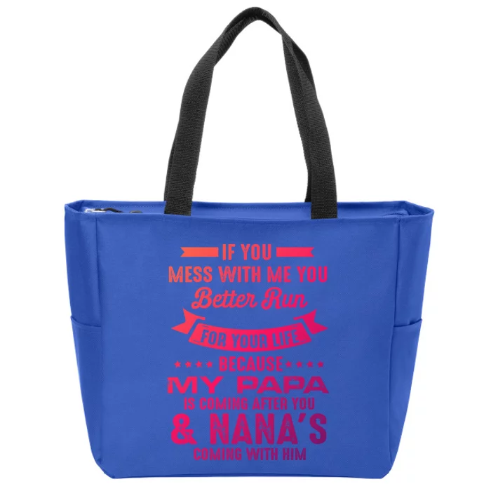 If You Mess With Me My Papa And Nana Is Coming Gift Zip Tote Bag