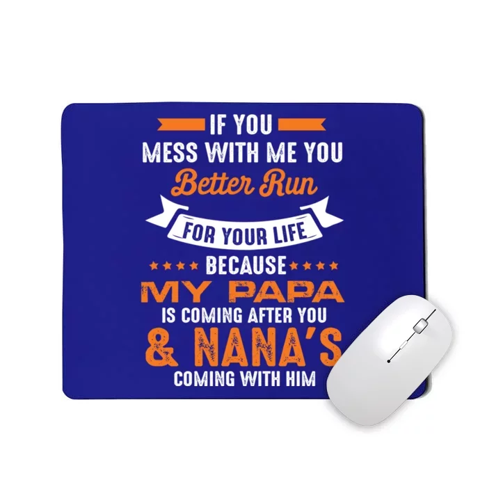 If You Mess With Me My Papa And Nana Is Coming Meaningful Gift Mousepad