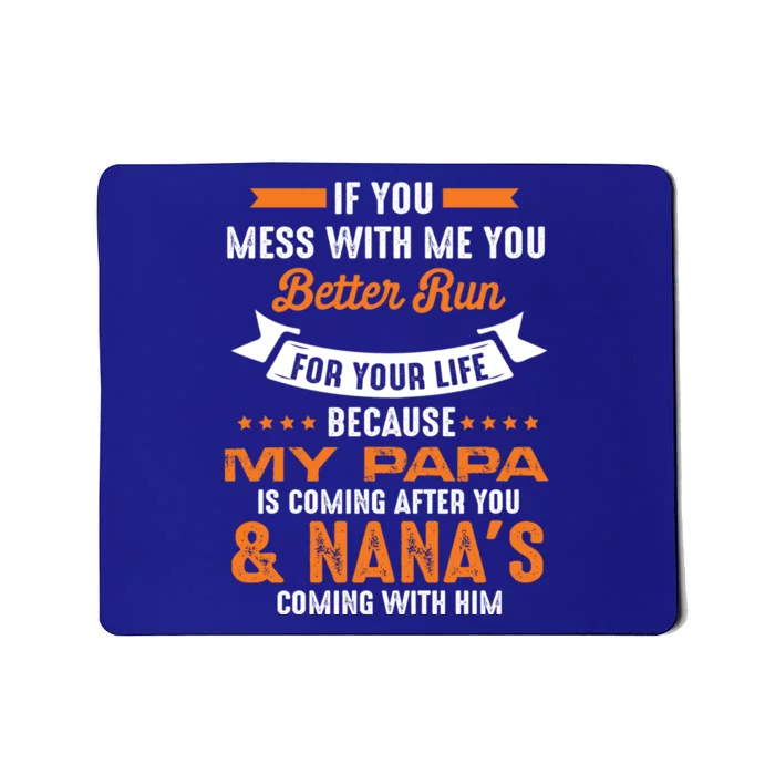 If You Mess With Me My Papa And Nana Is Coming Meaningful Gift Mousepad