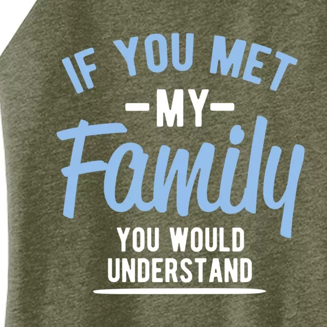 If You Met My Family You Would Understand Cool Gift Women’s Perfect Tri Rocker Tank