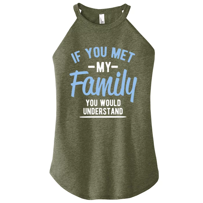 If You Met My Family You Would Understand Cool Gift Women’s Perfect Tri Rocker Tank