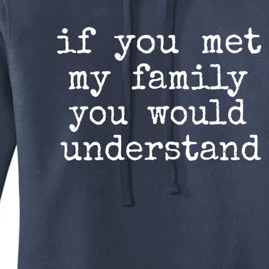 If You Met My Family You Would Understand Gift Women's Pullover Hoodie