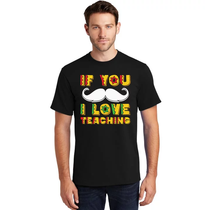 If You Mustache I Love Teaching Teacher Cinco De Mayo Tall T-Shirt