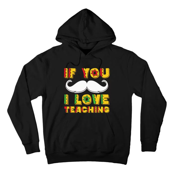 If You Mustache I Love Teaching Teacher Cinco De Mayo Tall Hoodie