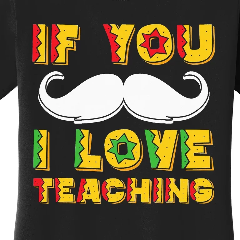 If You Mustache I Love Teaching Teacher Cinco De Mayo Women's T-Shirt