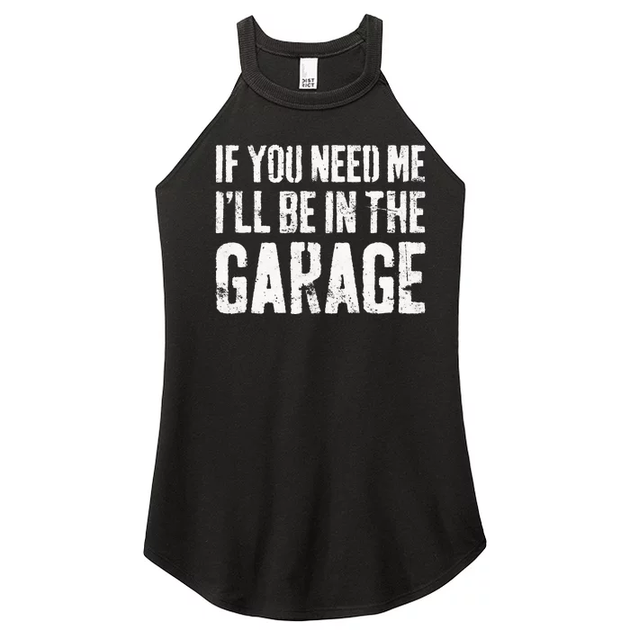 If You Need Me I'll Be In The Garage Mechanic Women’s Perfect Tri Rocker Tank