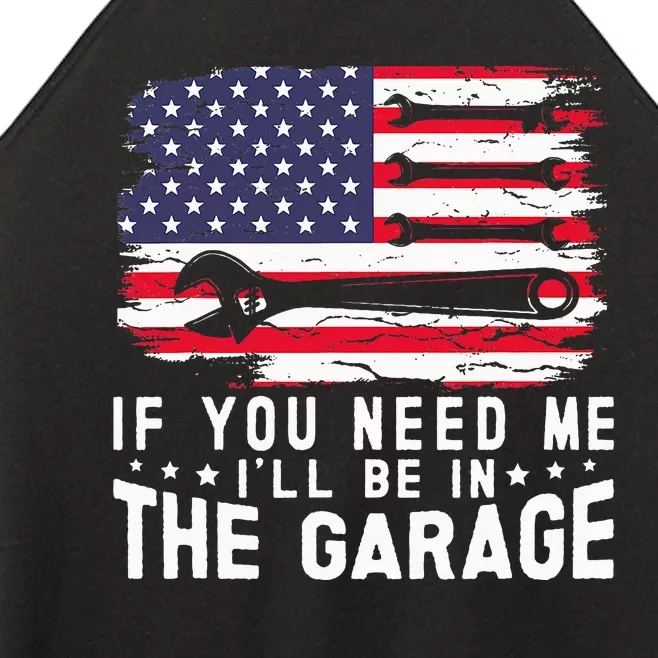 If You Need Me ILl Be In The Garage American Flag Mechanics Women’s Perfect Tri Rocker Tank