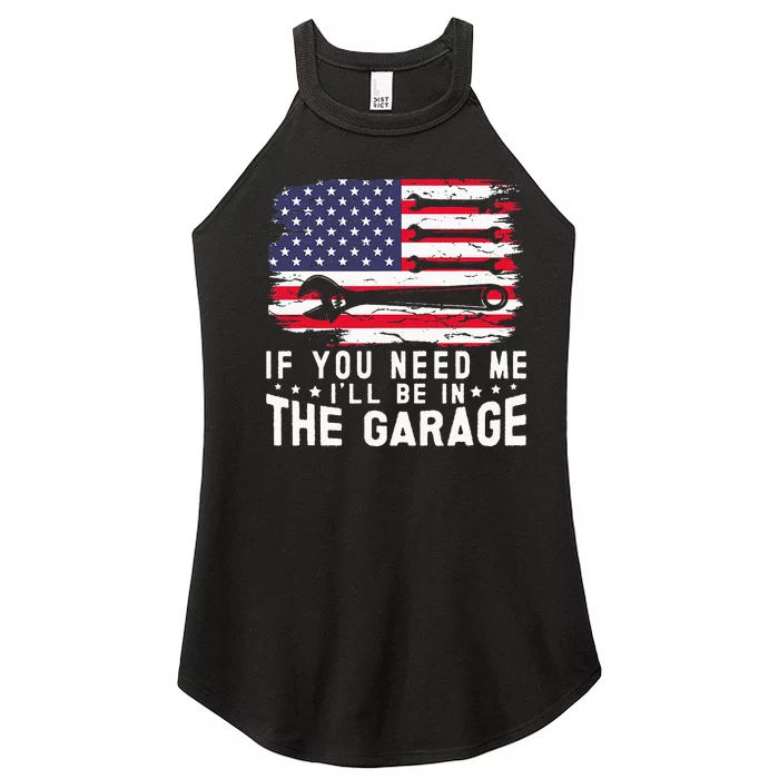 If You Need Me ILl Be In The Garage American Flag Mechanics Women’s Perfect Tri Rocker Tank