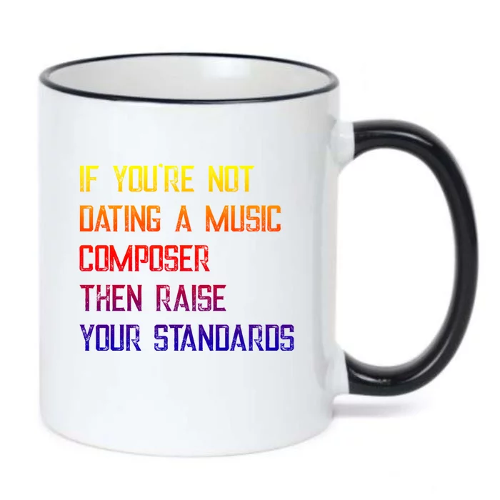 If You're Not Dating A Music Composer Gift Black Color Changing Mug