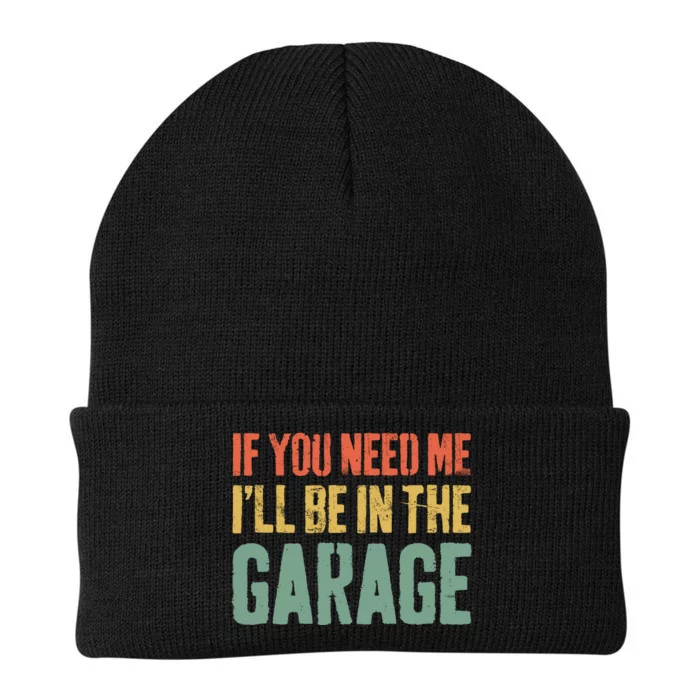 If You Need Me ILl Be In The Garage Mechanic Knit Cap Winter Beanie