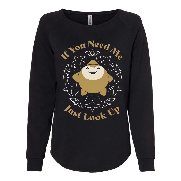 If You Need Me Just Look Up Shining Star Womens California Wash Sweatshirt