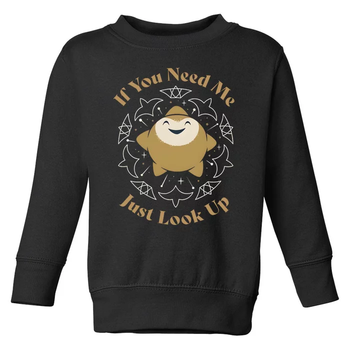 If You Need Me Just Look Up Shining Star Toddler Sweatshirt