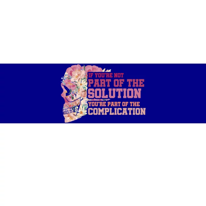 If Youre Not Part Of The Solution Floral School Teacher Gift Bumper Sticker