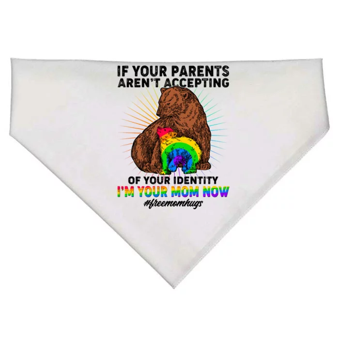 If Your Parents Aren't Accepting Of Your Identity I'm Your Mom Now #FreeMomHugs USA-Made Doggie Bandana