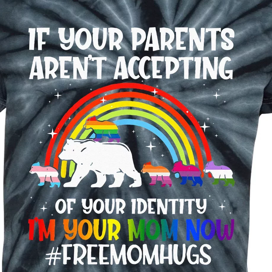 If Your Parents Arent Accepting Im Your Mom Now LGBT Flag Kids Tie-Dye T-Shirt