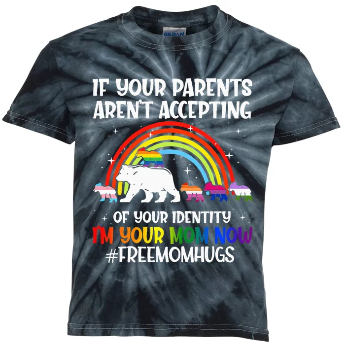 If Your Parents Arent Accepting Im Your Mom Now LGBT Flag Kids Tie-Dye T-Shirt