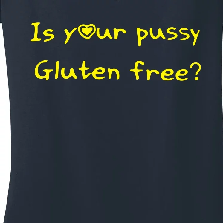 Is Your Pussy Gluten Free Women's V-Neck T-Shirt