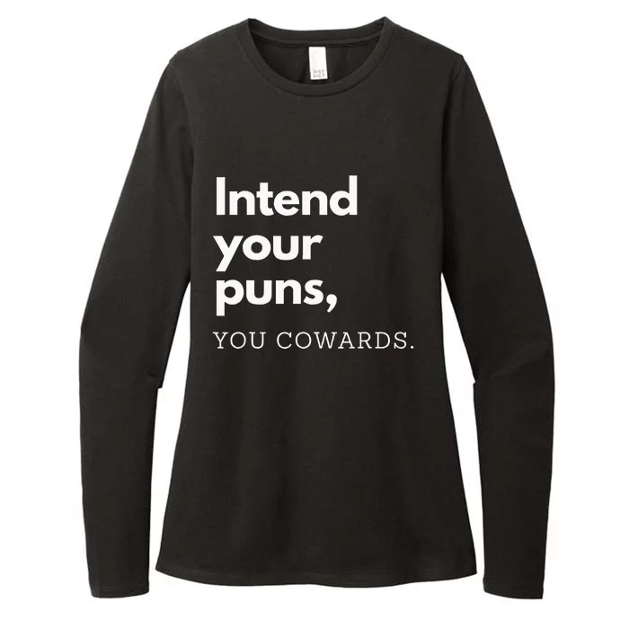 Intend Your Puns You Cowards Funny Womens CVC Long Sleeve Shirt