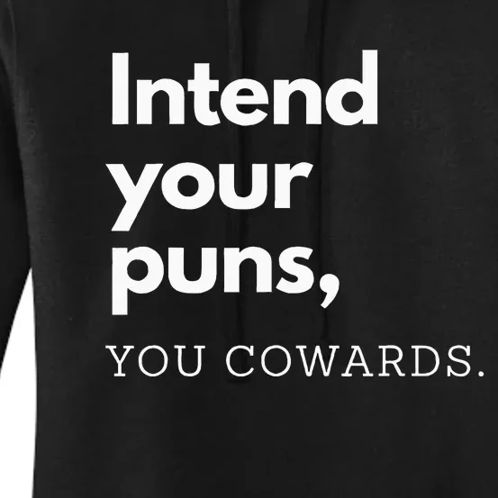 Intend Your Puns You Cowards Funny Women's Pullover Hoodie