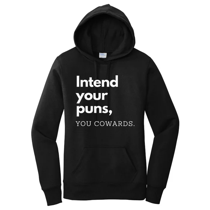 Intend Your Puns You Cowards Funny Women's Pullover Hoodie