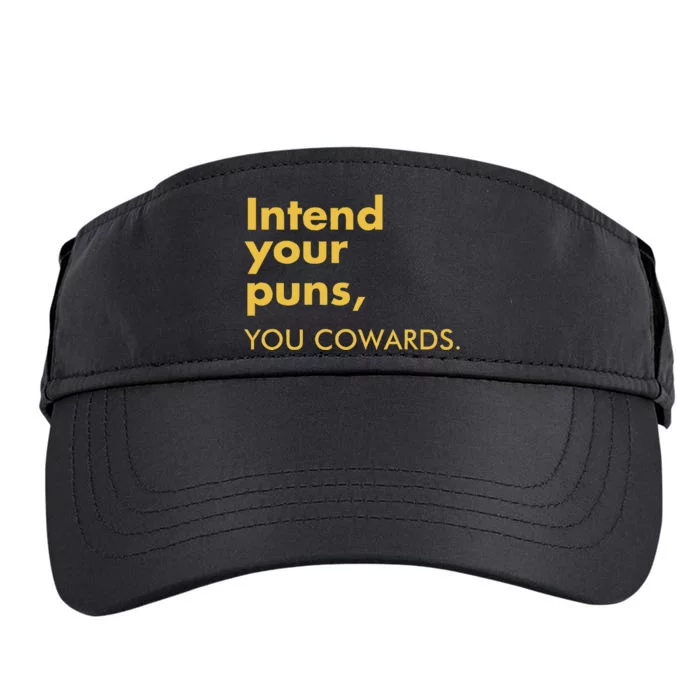 Intend Your Puns You Cowards Funny Quote Apparel Adult Drive Performance Visor