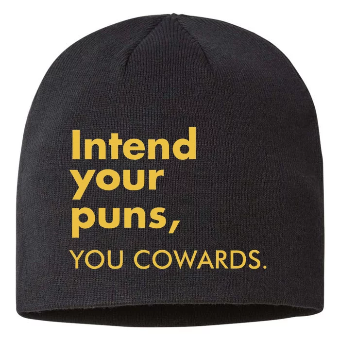 Intend Your Puns You Cowards Funny Quote Apparel 8 1/2in Sustainable Knit Beanie