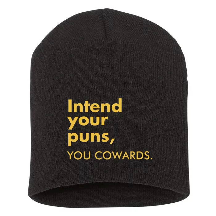 Intend Your Puns You Cowards Funny Quote Apparel Short Acrylic Beanie