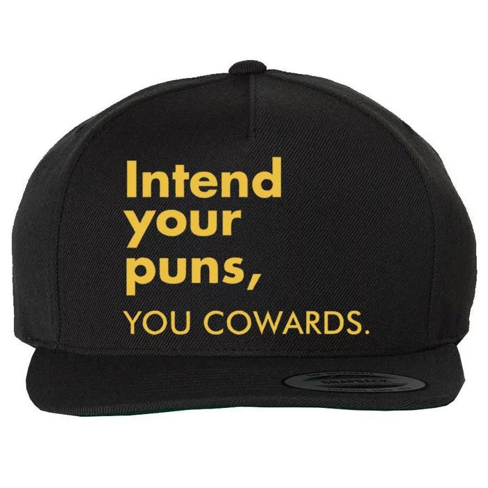 Intend Your Puns You Cowards Funny Quote Apparel Wool Snapback Cap