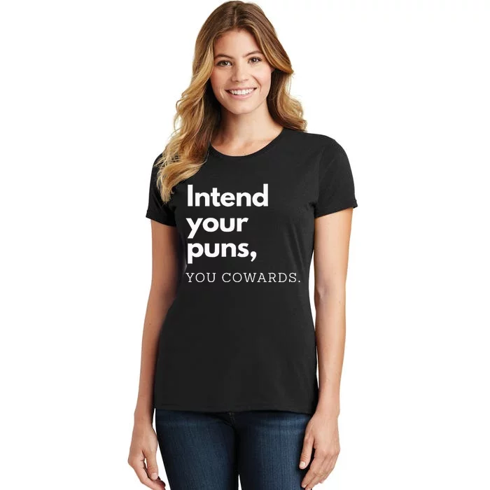 Intend Your Puns You Cowards Women's T-Shirt