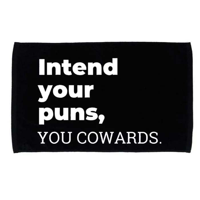 Intend Your Puns You Cowards Sarcasm Microfiber Hand Towel