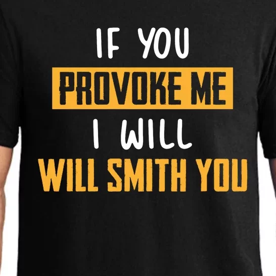 If You Provoke Me I Will Will Smith You Funny Celebrity News Pajama Set