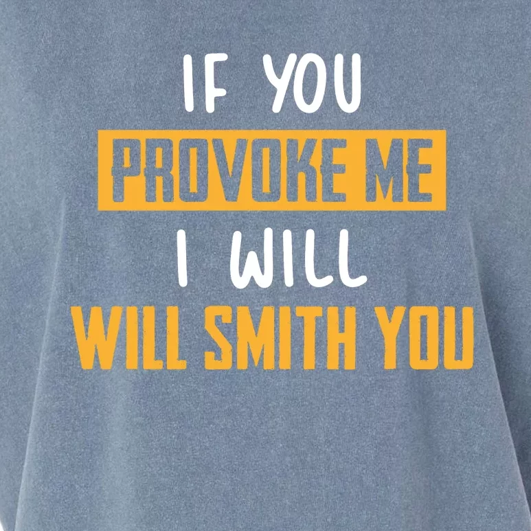 If You Provoke Me I Will Will Smith You Funny Celebrity News Garment-Dyed Women's Muscle Tee