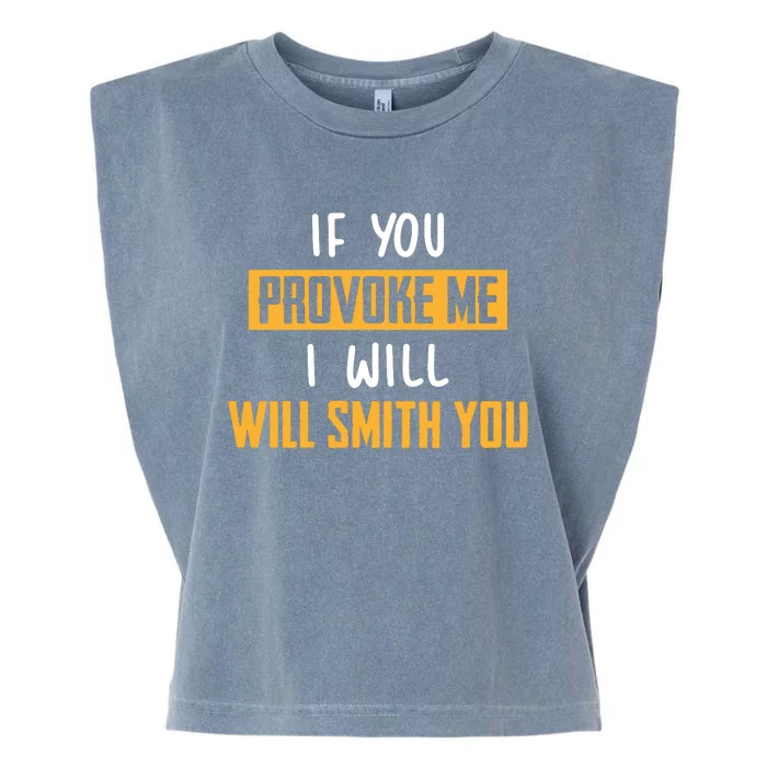 If You Provoke Me I Will Will Smith You Funny Celebrity News Garment-Dyed Women's Muscle Tee