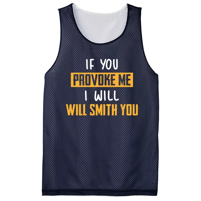 If You Provoke Me I Will Will Smith You Funny Celebrity News Mesh Reversible Basketball Jersey Tank