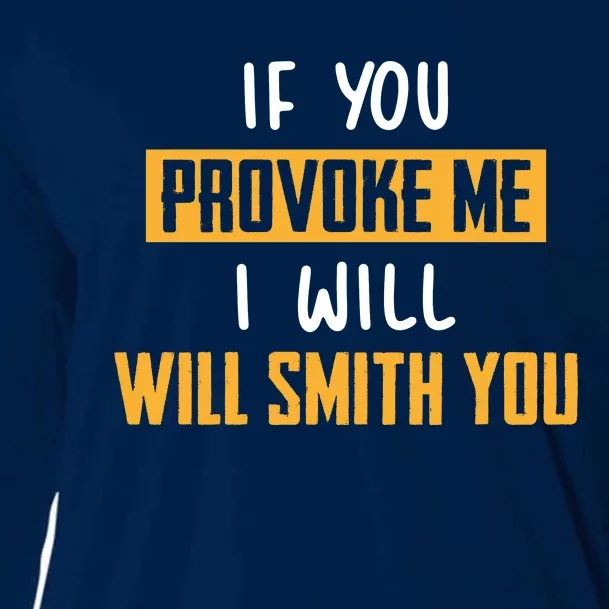 If You Provoke Me I Will Will Smith You Funny Celebrity News Cooling Performance Long Sleeve Crew