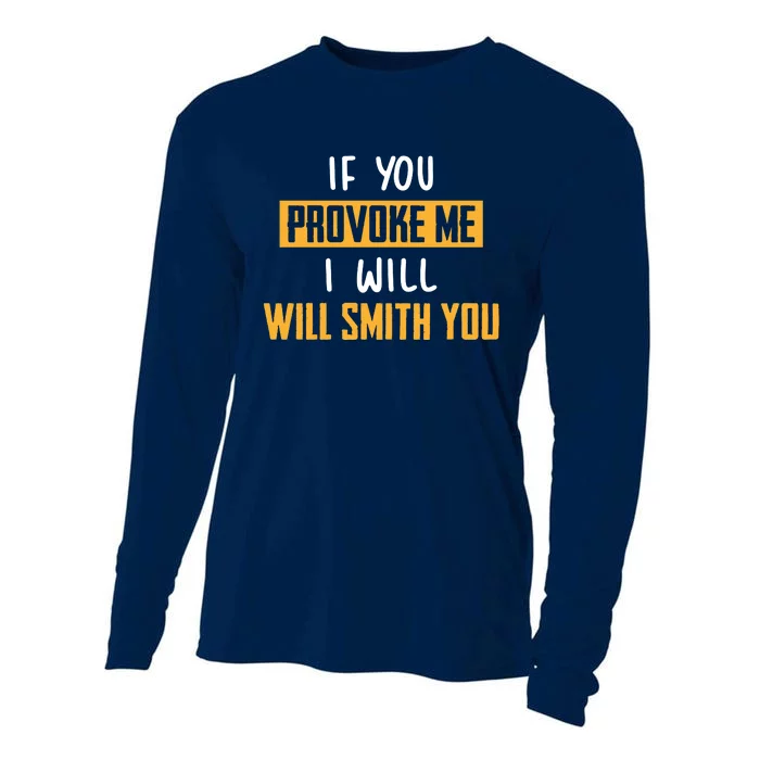 If You Provoke Me I Will Will Smith You Funny Celebrity News Cooling Performance Long Sleeve Crew