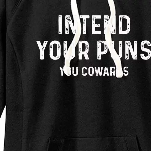 Intend Your Puns You Cowards Funny Joke Women's Fleece Hoodie