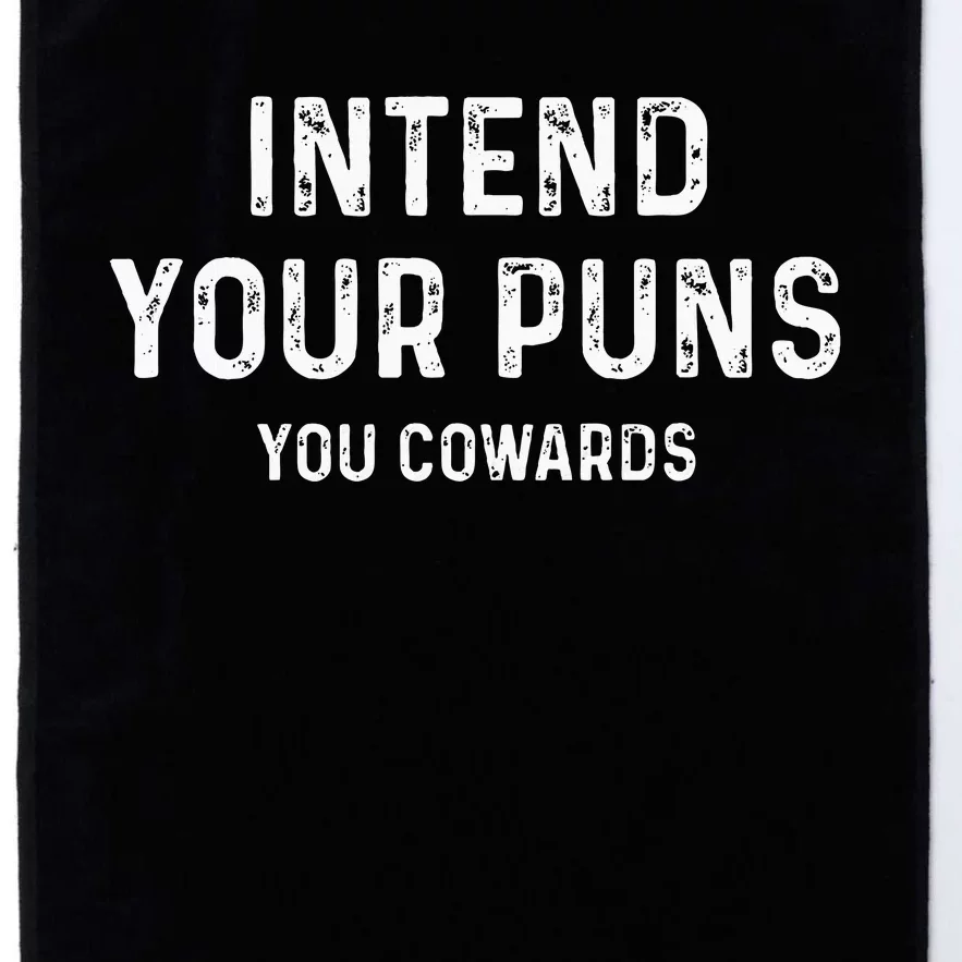 Intend Your Puns You Cowards Funny Joke Platinum Collection Golf Towel