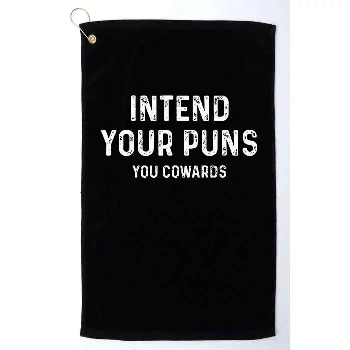 Intend Your Puns You Cowards Funny Joke Platinum Collection Golf Towel