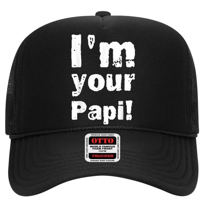 I’M Your Papi High Crown Mesh Trucker Hat