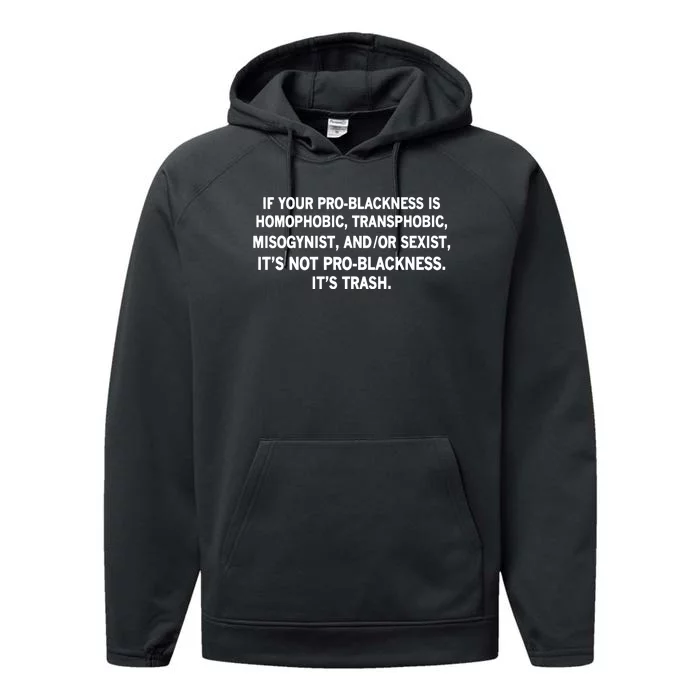 If Your Problackness Is Homophobic Transphobic Misogynist And Or Sexist ItS No Performance Fleece Hoodie