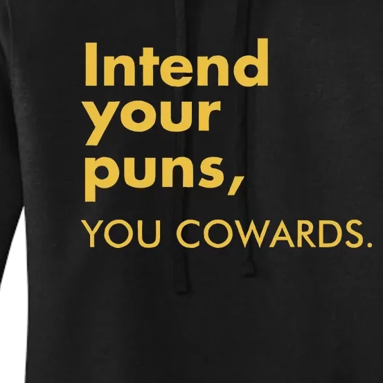 Intend Your Puns You Cowards Funny Quote Apparel Women's Pullover Hoodie