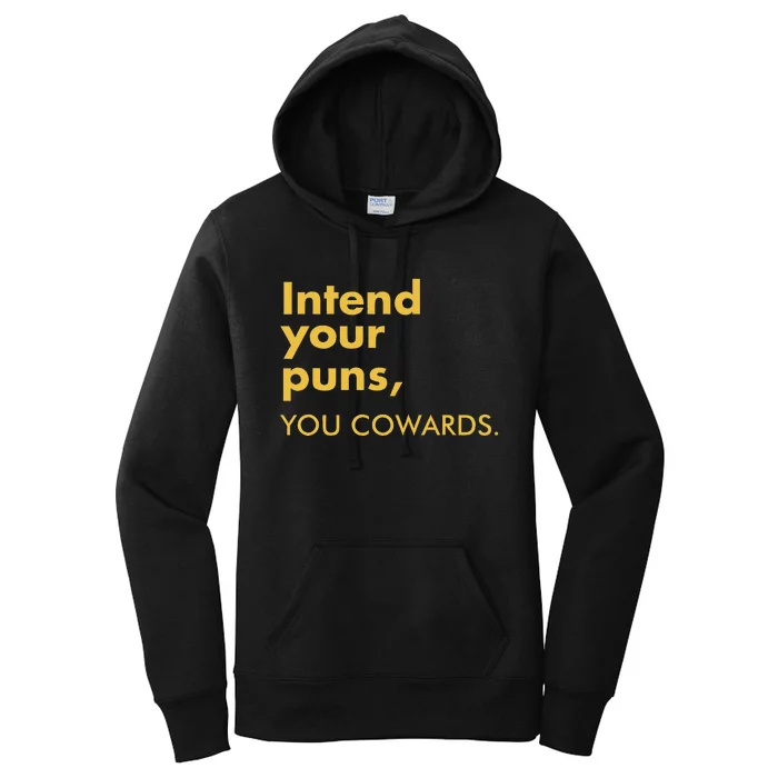 Intend Your Puns You Cowards Funny Quote Apparel Women's Pullover Hoodie